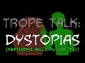 Trope Talk: Dystopias (with special guest Hello Future Me!!)