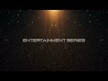 Entertainment series channel introduction