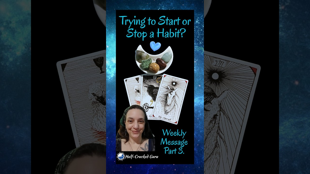 Part 3: Renewal Is Calling! A Message From the Universe #habits #tarot #createyourlife