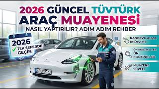 2026 TUVTURK Arac Muayenesi Rehberiniz