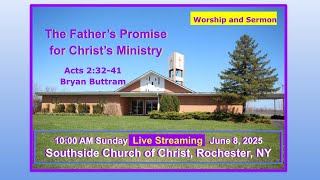 10am Worship, The Father's Promise for Christ's Ministry, Acts 2, Bryan Buttram, June 8, 2025.