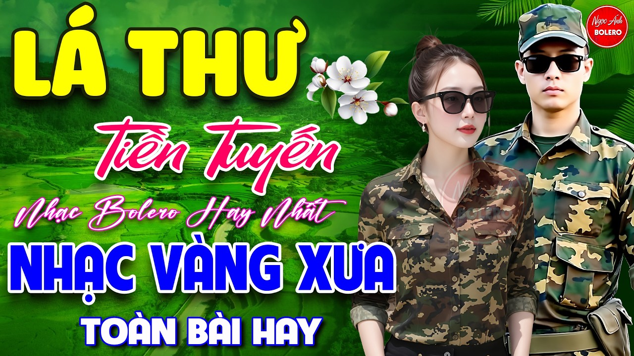 Lá Thư Tiền Tuyến - Ngoại Ô Buồn ⭐LK Nhạc Vàng Xưa Ngọt Ngào Say Đắm Bao Thế Hệ, Toàn Bài Hay Bất Hủ