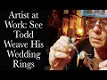 Handmade wedding bands braided by artist todd alan  watch these unique rings come to life