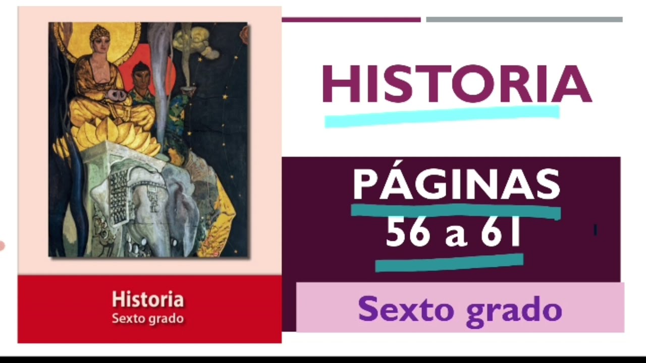LIBRO DE HISTORIA SEXTO GRADO PÁGS 56 A 61 "LAS CIVILIZACIONES