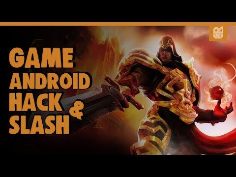 5 Game Android Hack and Slash Terbaik 2018