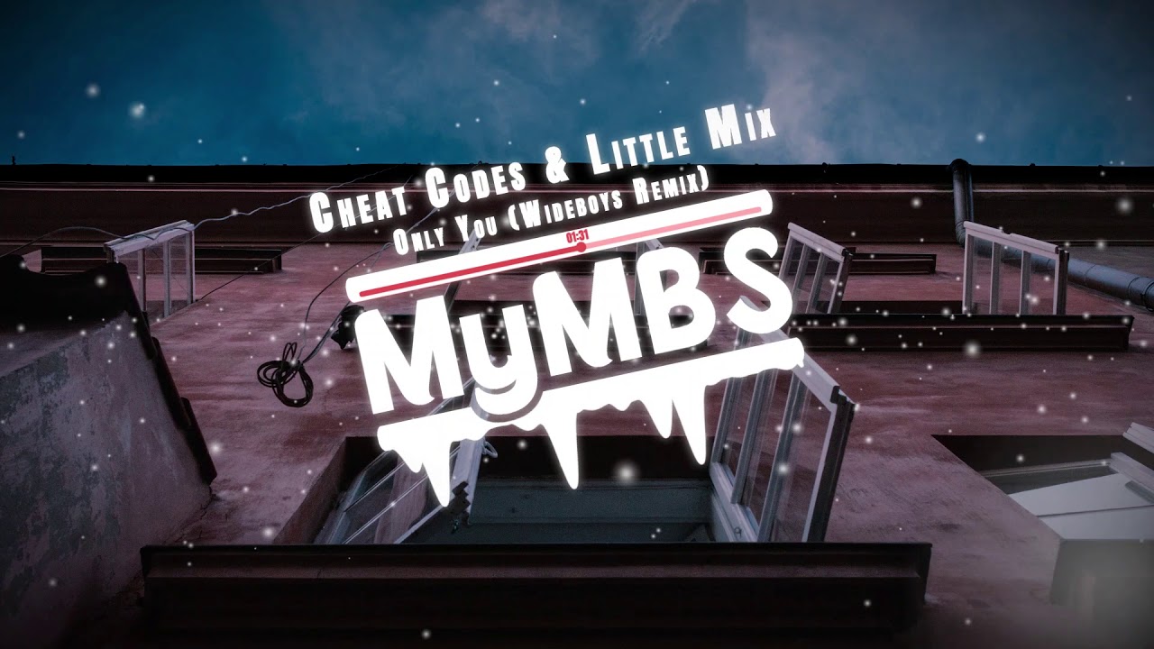 Cheat Codes & Little Mix - Only You (Wideboys Remix)