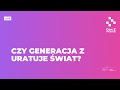 Czy generacja Z uratuje świat?