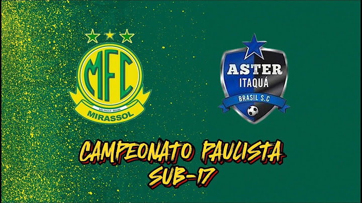 MIRASSOL FC X ASTER ITAQUA - SP  (SUB-17) 06/07/2024