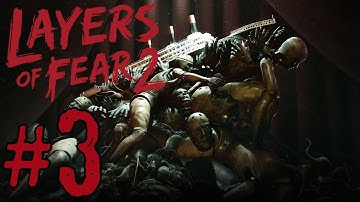 Layers of Fear 2 Gameplay Walkthrough Part 3 - WHAT IS HAPPENING!
