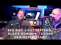 Red Hot Chili Peppers - Black Summer - SOUND ENGINEERS REACT! #blacksummer #reactionvideo