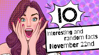 10 Fascinating Facts About November 22nd.