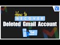 How to recover deleted gmail account official way