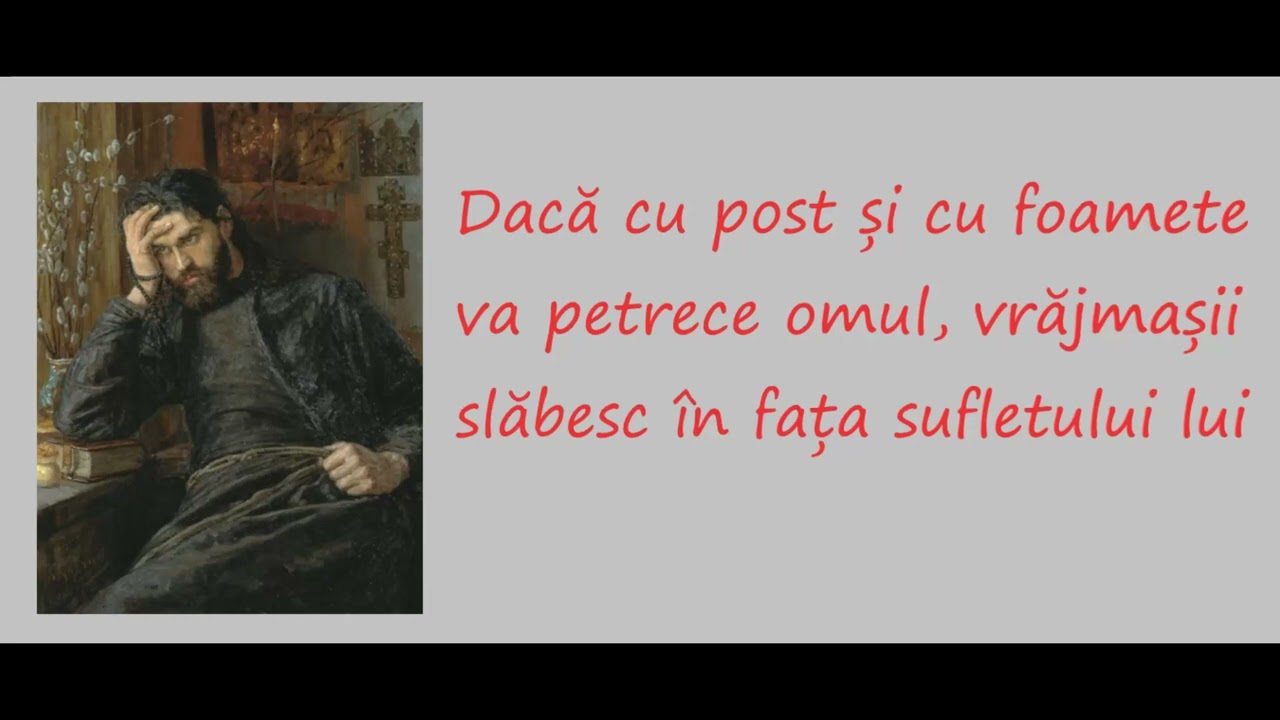 Dacă cu post și cu foamete va petrece omul, vrăjmașii slăbesc în fața sufletului lui