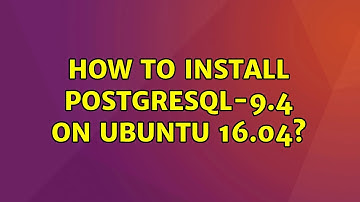 Ubuntu: How to install postgresql-9.4 on Ubuntu 16.04?