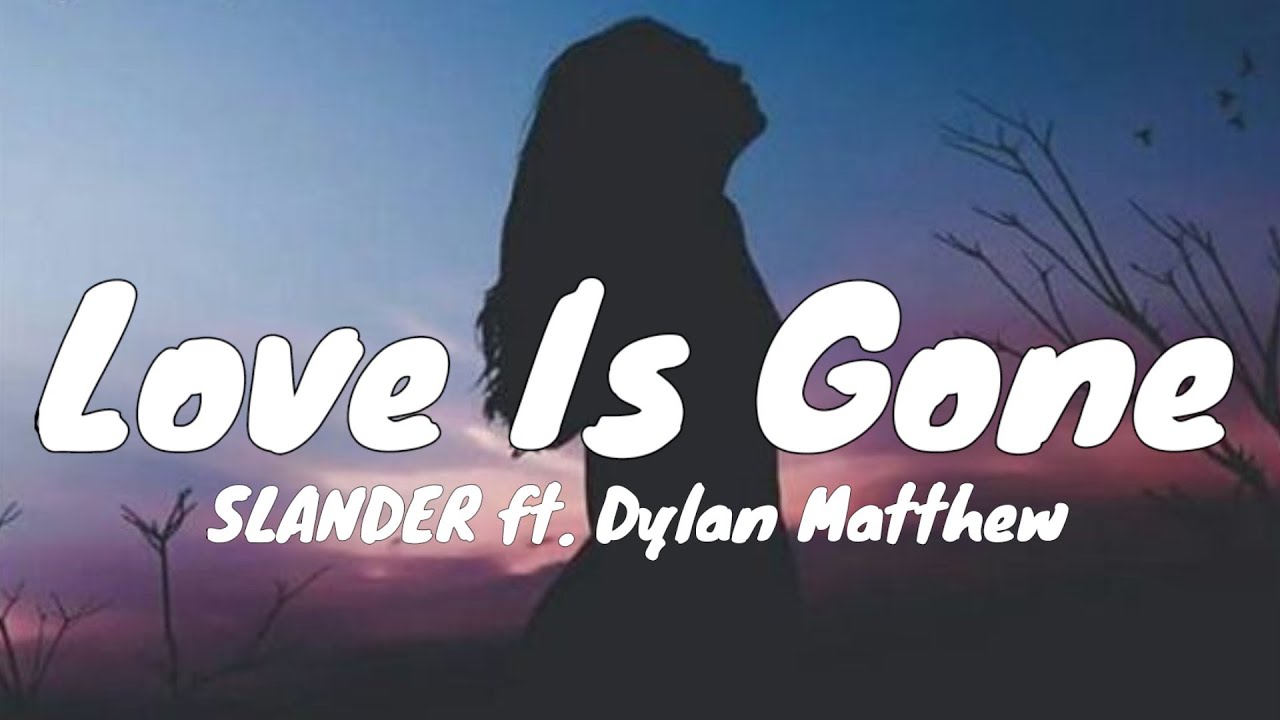 SLANDER - Love Is Gone ft. Dylan Matthew (Acoustic)