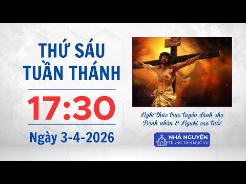 Thứ Sáu tuần thánh | 17:30 ngày 3-4-2026 | Trung tâm Mục vụ TGP Sài Gòn