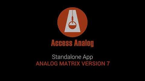 Analog Matrix Version 7 - Standalone App (Beta)