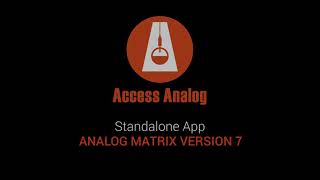 Analog Matrix Version 7 - Standalone App (Beta)