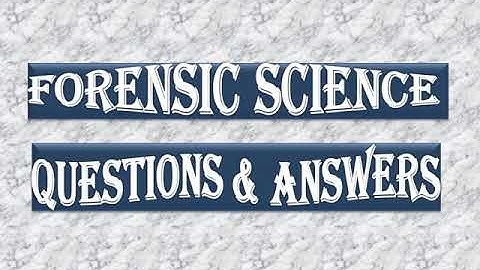 Most Asked Forensic Science Q&A (Part-2)