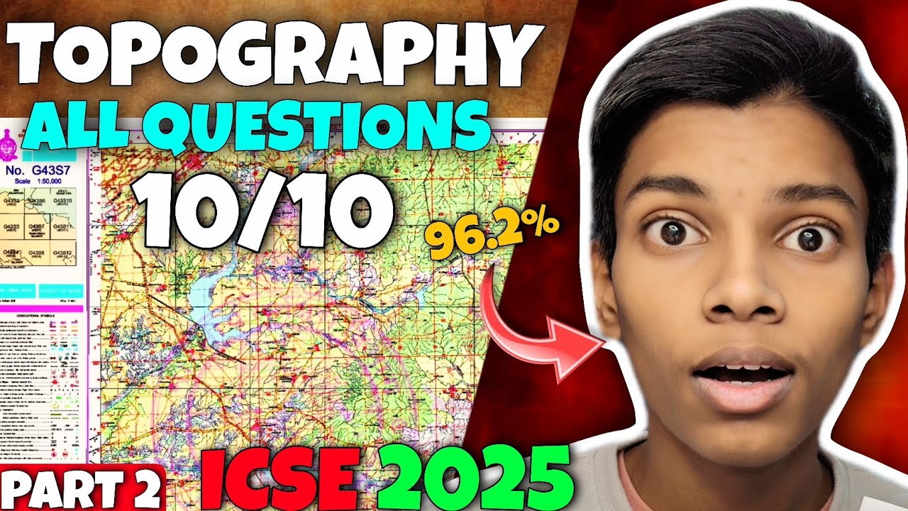TOPOGRAPHY 🔥MUST WATCH 🔥ALL QUESTIONS GEOGRAPHY CLASS 10TH ICSE 2025 BOARDS 