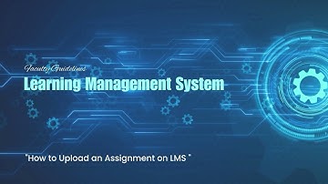 LMS | Faculty Guide ( How to upload an Assignment on LMS)
