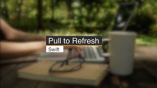 Pull to Refresh (Swift 5)