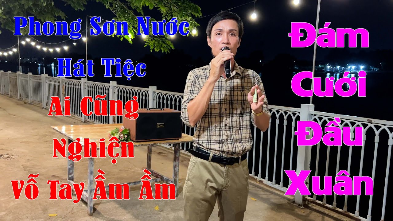 Tiếp Theo Yêu Cầu  Hát Tiệc Của PHONG SƠN NƯỚC I Đám Cưới Đầu Xuân - TRẦN THIỆN THANH Nghe Quá Đã
