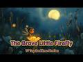 TT Tey's Bedtime Stories | The Brave Little Firefly 🌟✨ | Episode 5