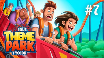 Idle Theme Park Tycoon - Part 7 - Gameplay Let
