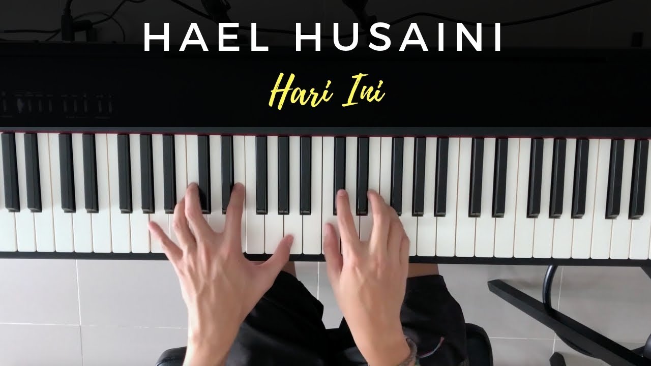 Hael Husaini - Hari Ini (Piano Cover) - YouTube