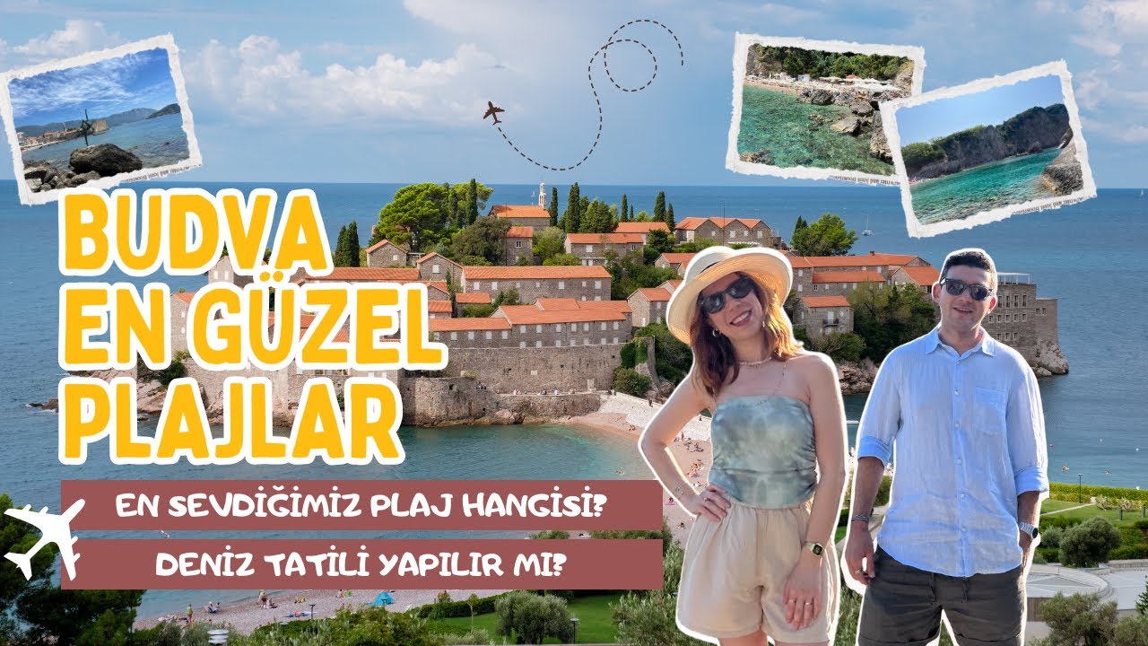 Budva Plaj Rehberi - Adriyatik Deniz Tatili - Budva'nın En Güzel Plajı Hangisi?