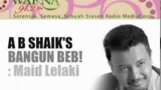 AB SHAIK 'Bangun Beb' : Maid Lelaki