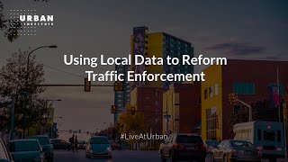 Using Local Data to Reform Traffic Enforcement