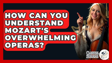 How Can You Understand Mozart