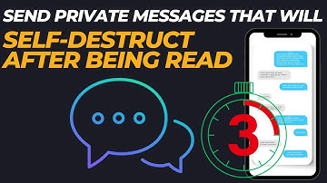Send Private Messages that will Self-Destruct After Being Read