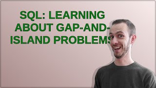 SQL: Learning About Gap-And-Island Problems Profile