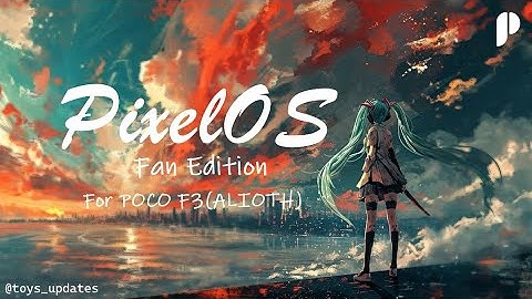 Pixel OS Fan Edition MI 11X Poco F3 Android 14 what’s different from Regular ?