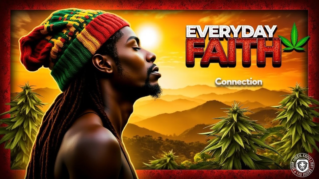 Everyday Faith | Ultimate Reggae Rasta Vibes Mix 2025