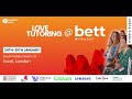 Love tutoring  bett  day 2 tutoring and alternative education  join us live all day
