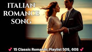 🔥 BEST ITALIAN LOVE SONGS 1950s–1960s 🇮🇹 TIMELESS ROMANTIC CLASSICS THAT WILL MAKE YOU CRY 💔