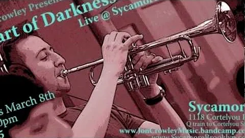 Jon Crowley Presents: Heart of Darkness @ Sycamore...