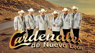 Mix Cardenales De Nuevo León 2026 🔥 Puras Norteñas Viejitas Para Pistear Éxitos Inolvidables