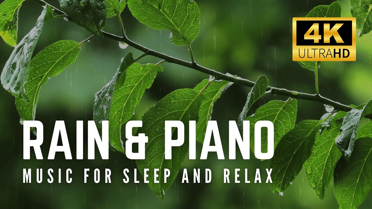 Relaxing Piano & Rain Sounds for Sleeping - Beautiful Piano Music, Background Music, Sleep Music