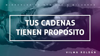 Tus cadenas tienen propósito - Vilma Roldán - CBI Barcelona