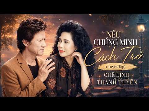 Nếu Chúng Mình Cách Trở | Song Ca Bolero | Chế Linh, Thanh Tuyền Official