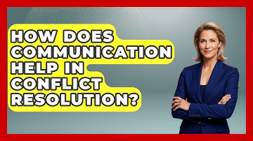 How Does Communication Help In Conflict Resolution? - Customer Support Coach