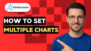 How to Set up Multiple Charts in Thinkorswim [2026 Full Guide]