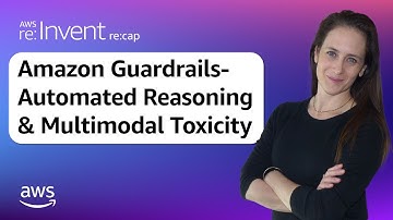 Amazon Guardrails: Automated Reasoning & Multimodal Toxicity - re:Invent 2024 Recap (Hebrew)