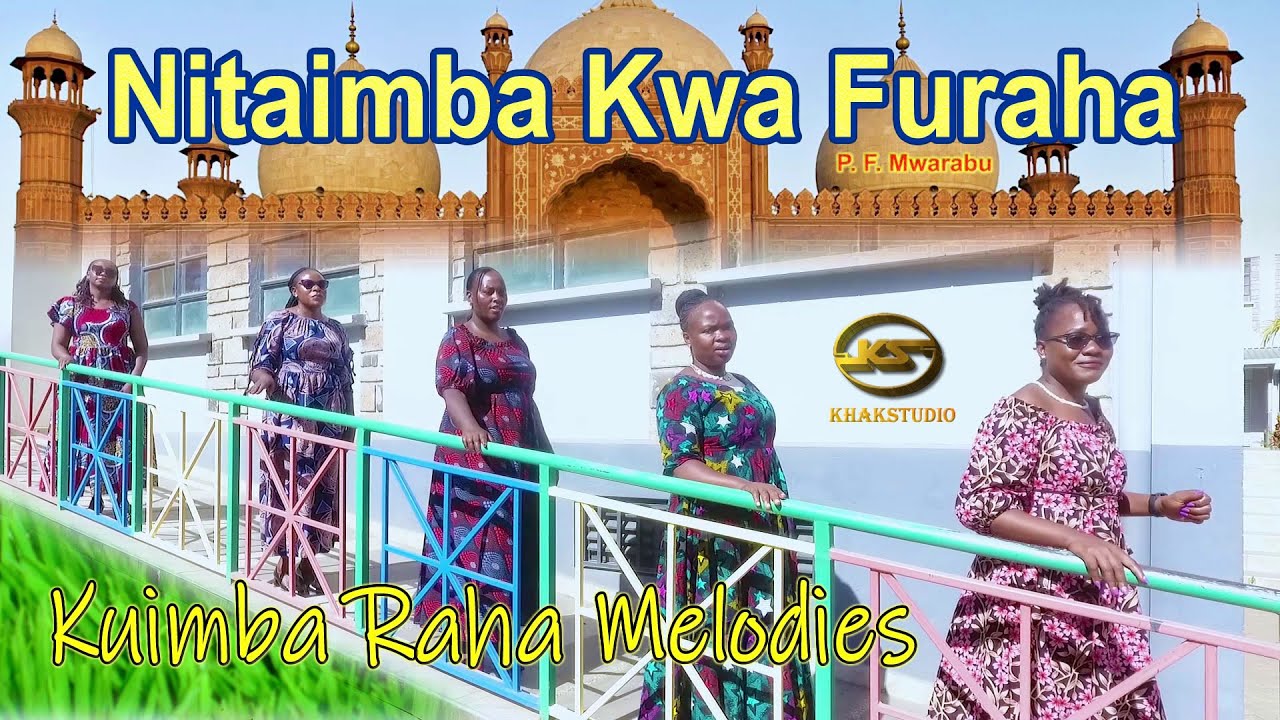 NITAIMBA KWA FURAHA - P.F Mwarabu || Kuimba Raha Melodies