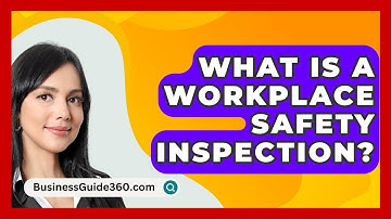 What Is A Workplace Safety Inspection? - BusinessGuide360.com